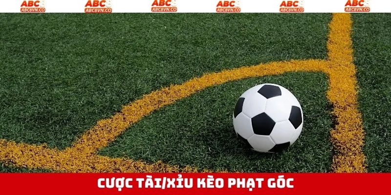 Cược Tài/Xỉu - Đặt Kèo Siêu Nhanh, Ăn Tiền Siêu Dễ Tại ABC8 4 Kèo tài xỉu dự đoán tổng số lần đá phạt góc