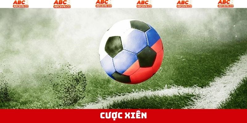 Cược Xiên - Khám Phá Thể Loại Kèo Cược Đặc Biệt Tại ABC8