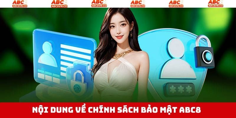 Nắm rõ về điều khoản trong chính sách bảo mật ABC8