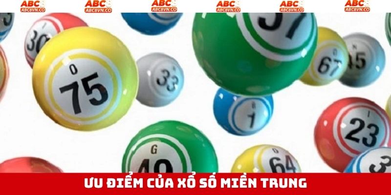 Xổ Số Miền Trung - Thử Vận May, Rinh Thưởng Lớn Tại ABC8 3 Ưu điểm đỉnh cao của xổ số miền Trung